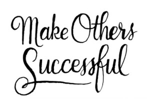 Make others successful