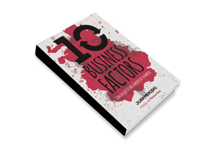 10 Business Factors es un libro del blogger, speaker e international advisor Juan Merodio.