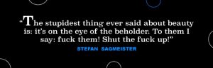 stefan sagmeister quote 3