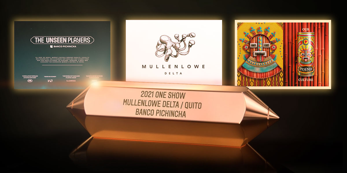  Visibilizando el talento femenino y la riqueza cultural del Ecuador, Mullenlowe Delta alcanza el reconocimiento en los One Show 2021
