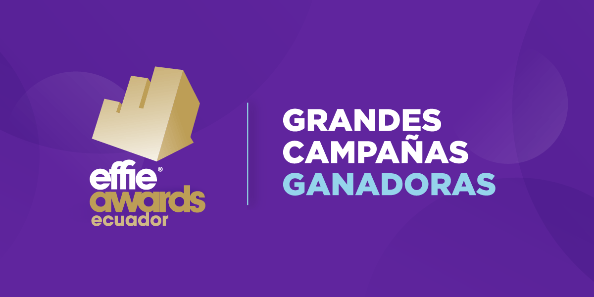  Relaciones de Oro: los Effie Awards 2021 confirman el gran trabajo estratégico de marcas