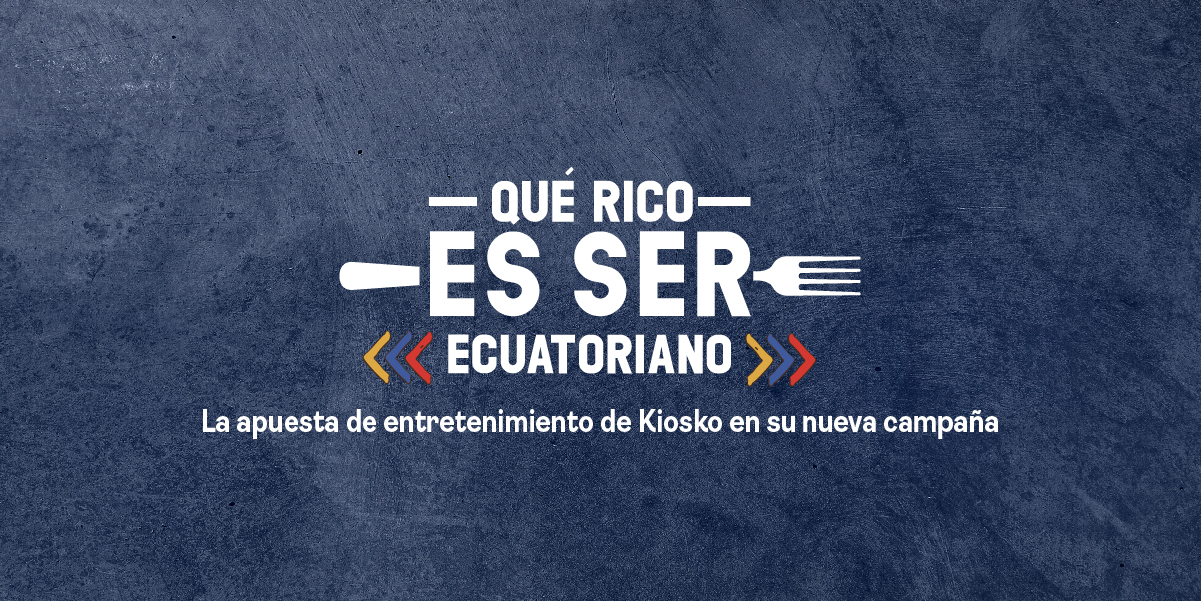  “Qué rico es ser ecuatoriano”, la apuesta de entretenimiento de Kiosko en su nueva campaña