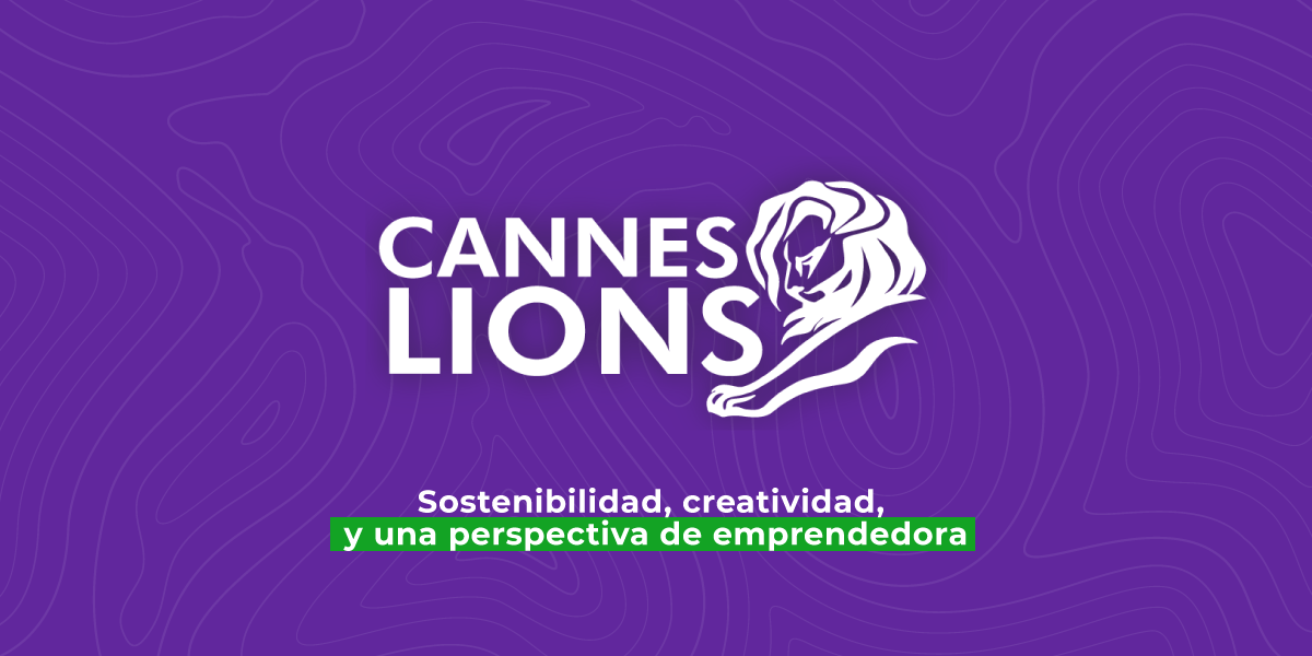  Caro, una emprendedora con propósito en Cannes Lions