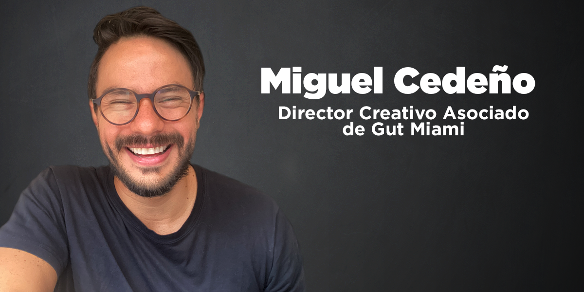  Rompiendo Fronteras: Las aspiraciones de Miguel Cedeño, Director Creativo Asociado de Gut Miami.
