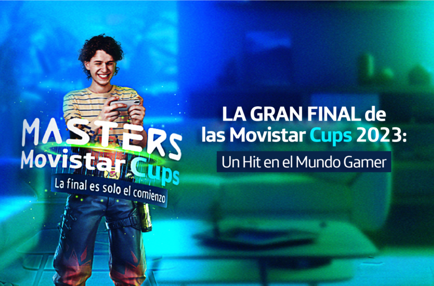  La Gran Final de las Movistar Cups 2023: Un Hit en el Mundo Gamer